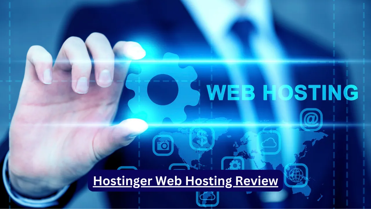 Hostinger Web Hosting Review